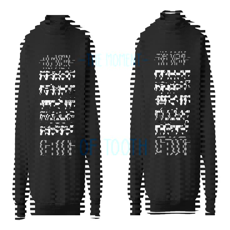 歯医者のための真の異歯の時間 スウェットシャツ