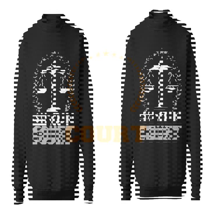 法廷で会おう 弁護士ミーム 未来の弁護士 引退した弁護士 スウェットシャツ