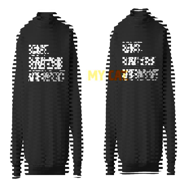 猫好きのネコちゃんペットニャーと一緒にいなくていいわけにはいかない スウェットシャツ