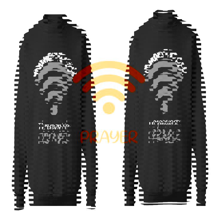 神とつながるパスワードは祈り神信仰イエス スウェットシャツ