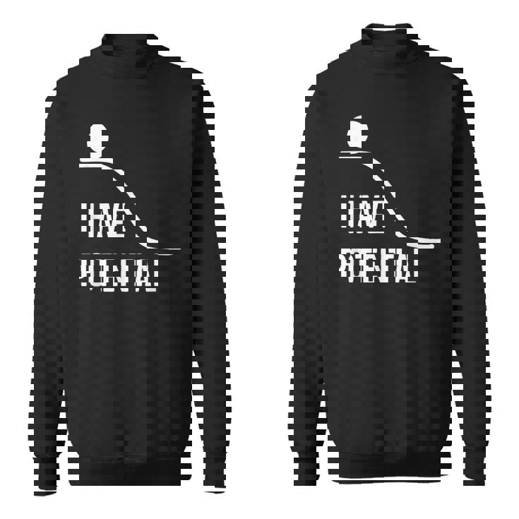 私には潜在的なエネルギーがあります-面白い物理学 スウェットシャツ