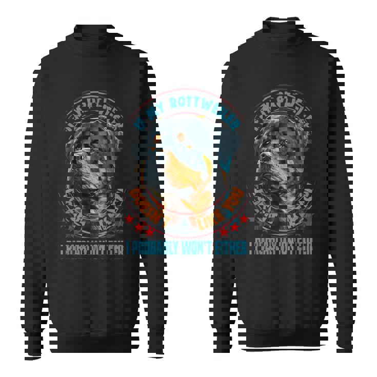私のロットワイラーがあなたのことを好きじゃないなら 犬好きのロットワイラー スウェットシャツ
