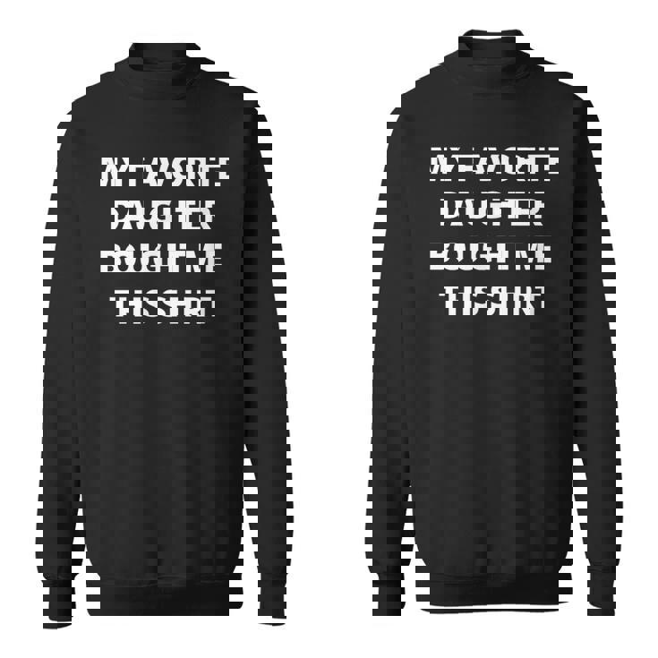 私の好きな娘がこのシャツを買ってくれました スウェットシャツ