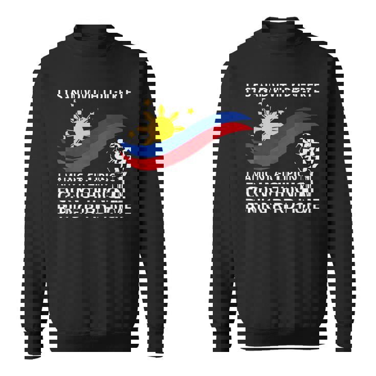 私はドゥテルテのtシャツを着て立っています。私は何の役にも立たないフィリピン人ではありません スウェットシャツ