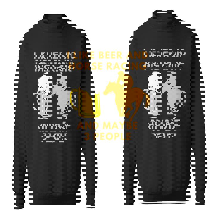 私はビールと競馬が好きで、多分3人の面白い贈り物が好きです スウェットシャツ