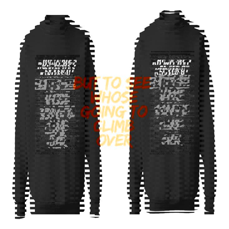 私は他の人を締め出すのではなく、見るために壁を作りました。 スウェットシャツ