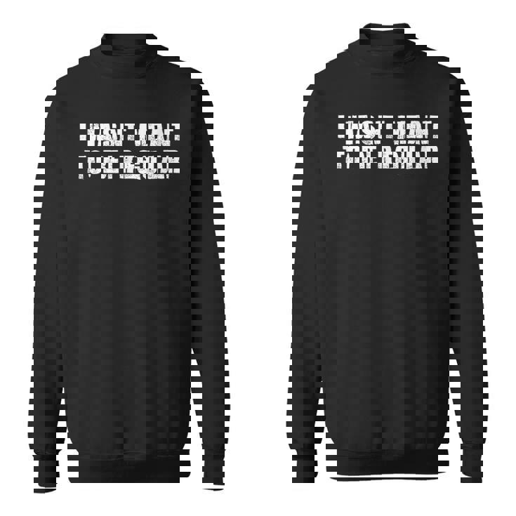 私は常連になるつもりはなかった スウェットシャツ