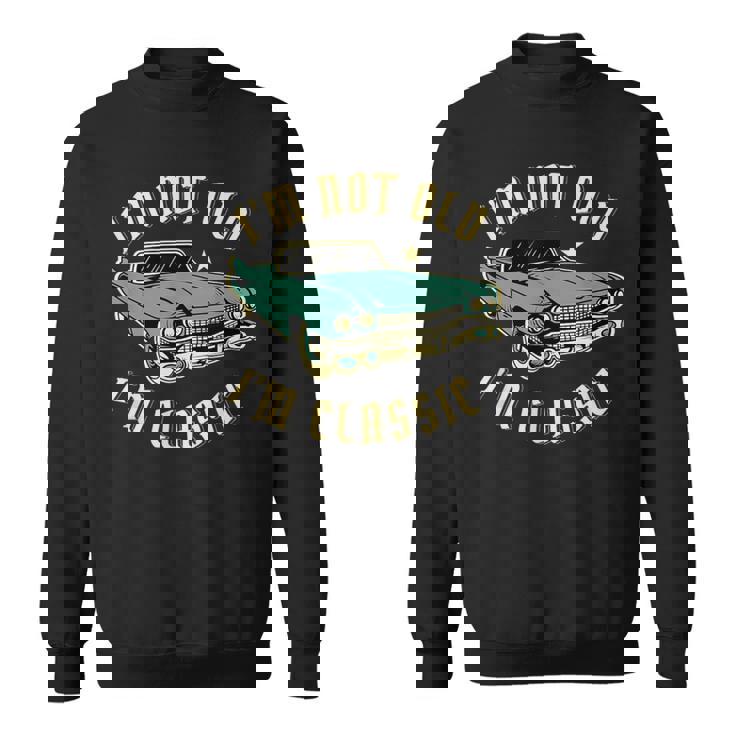 私は年をとっていない私はクラシックで面白い車のデザインです スウェットシャツ