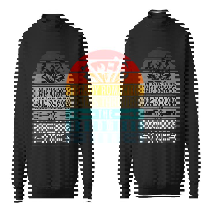 私は金物屋の男たちを長い間ロマンチックな散歩を楽しんでいます スウェットシャツ