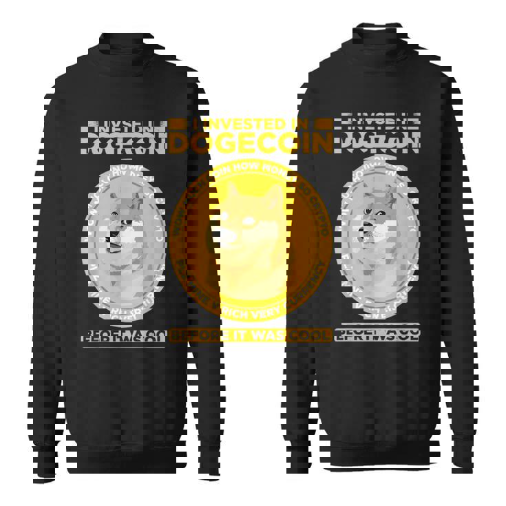 私は面白い暗号通貨のユーモアの前にドージコインに投資しました スウェットシャツ