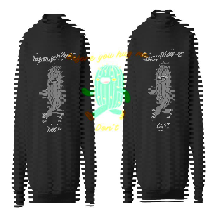 私を抱きしめる前にしないでください スウェットシャツ