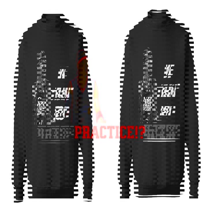 練習について話しています面白いアイバーソンその答え スウェットシャツ