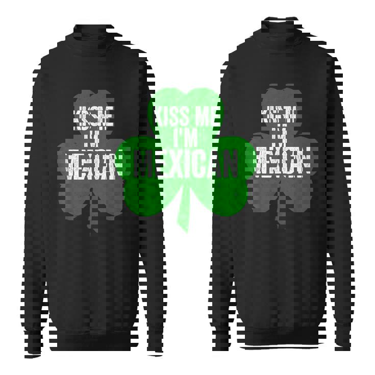 聖パトリックデー 面白いギフト Kiss Me I'm Mexican スウェットシャツ