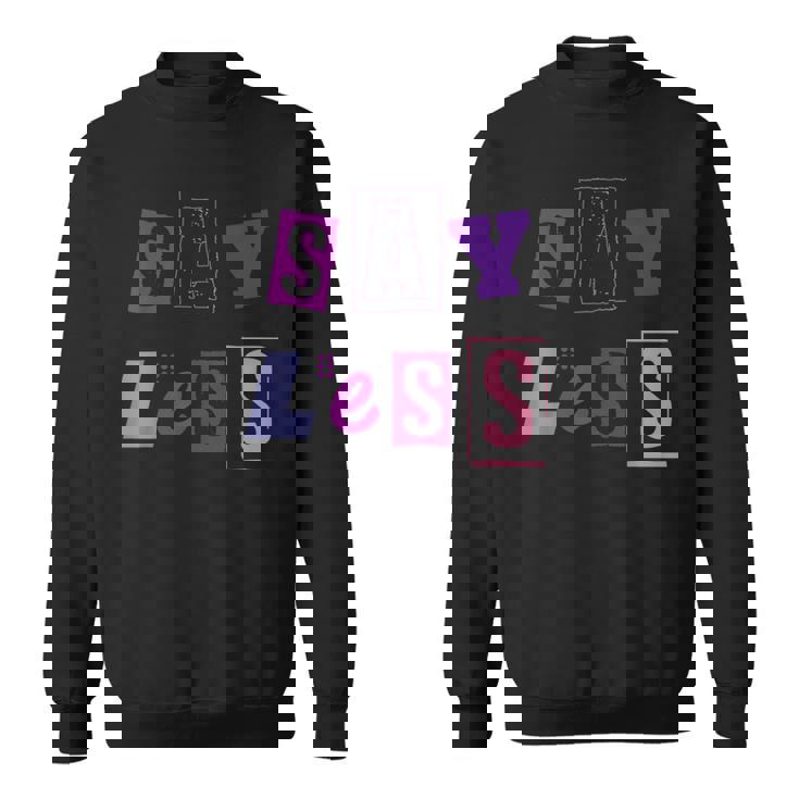 言うことを少なく見積もり-言う量を減らす スウェットシャツ