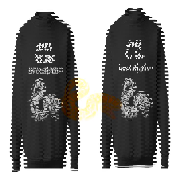 遅くなってごめんなさい、ボールパイソン面白いボールパイソンを見ました スウェットシャツ