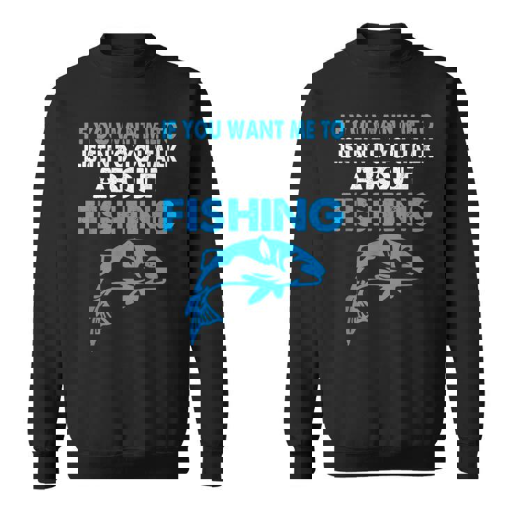 釣りについての話を聞いてほしい場合のグラフィック スウェットシャツ