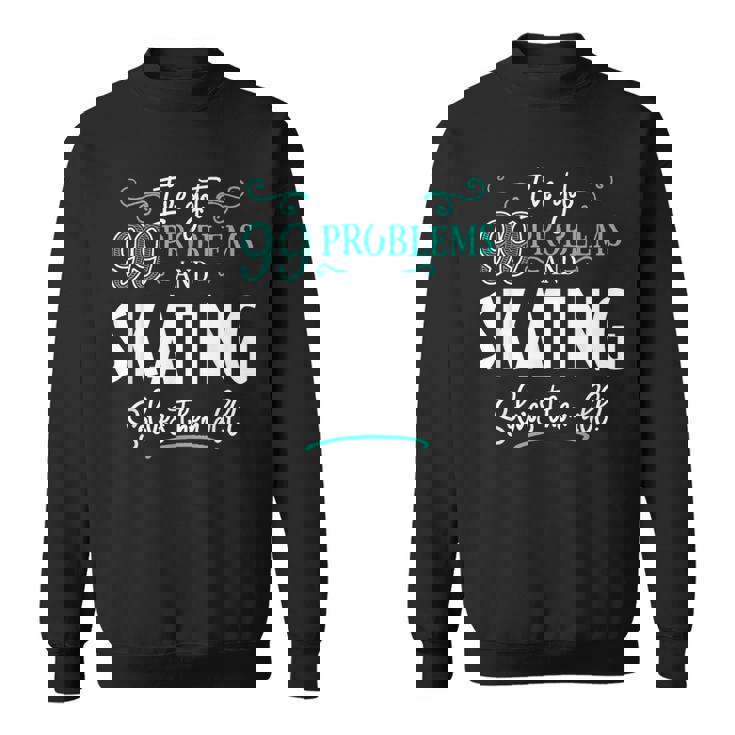 面白いスケートグラフィック I've Got 99 Problems スウェットシャツ
