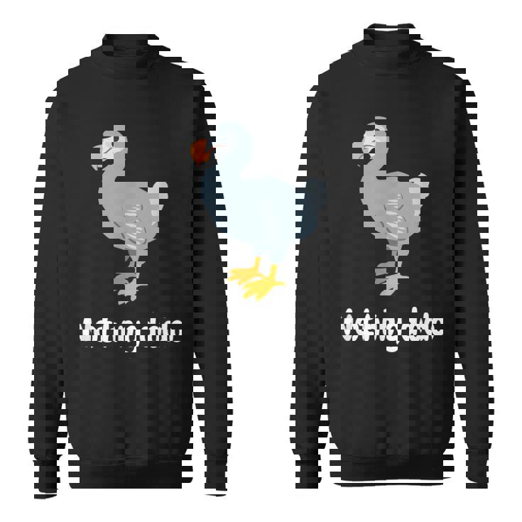 面白いドードーと言って：何もすることはありません。面白いドードーモチーフ スウェットシャツ