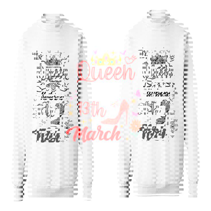 3月13日 誕生日 この女王は3月13日に生まれました スウェットシャツ