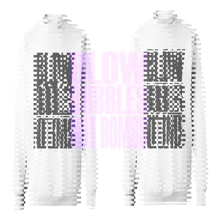 Big Print スローガン Blow Bubbles Not Bombs Rave Classic スウェットシャツ