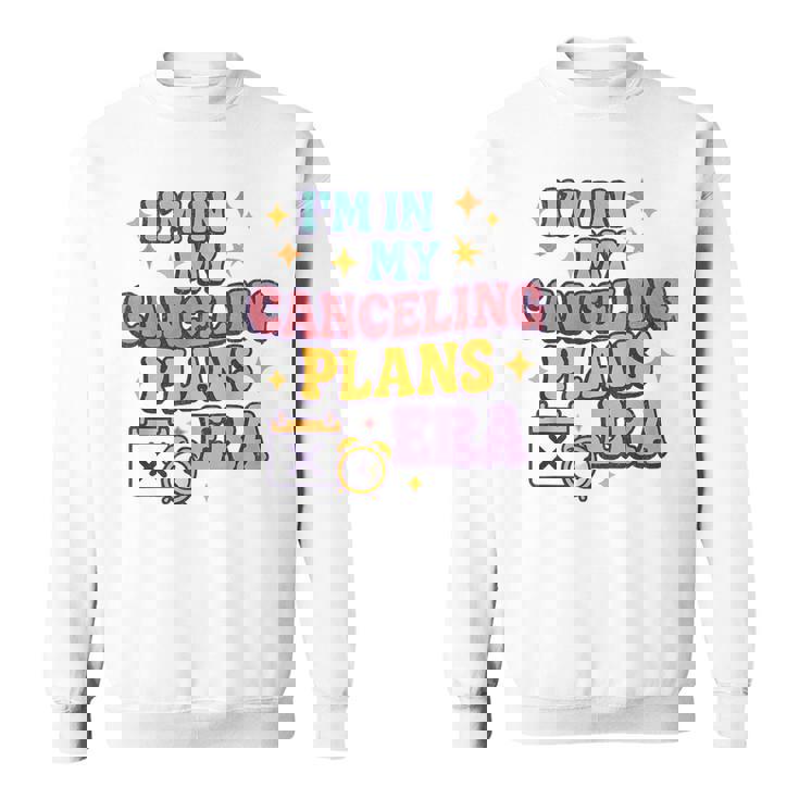 Canceling Plans Era – 面白い内向的反社会的t スウェットシャツ