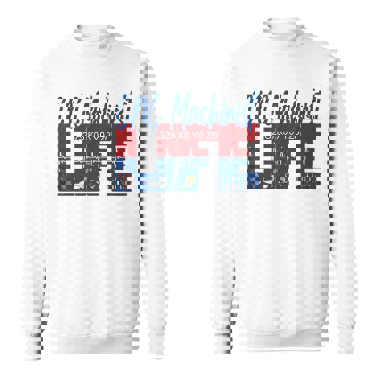 Cnc マシニスト ライフ Cnc マシニスト オペレーター Cnc プログラマー スウェットシャツ