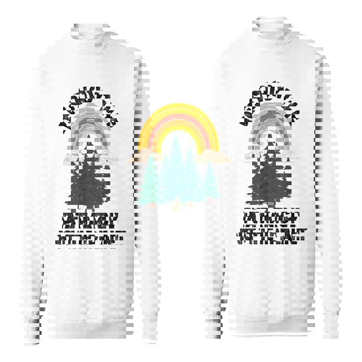 Destroy The Patriarchy Not The Planet フェミニスト フェミニズム スウェットシャツ