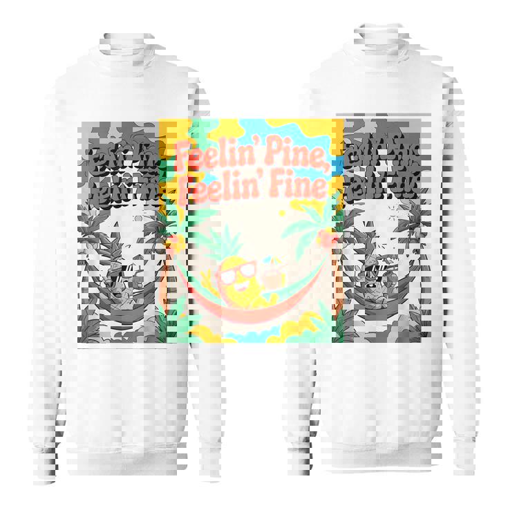 Feelin' Pine Feelin' Fine パイナップル トロピカル ビーチ 楽しい スウェットシャツ