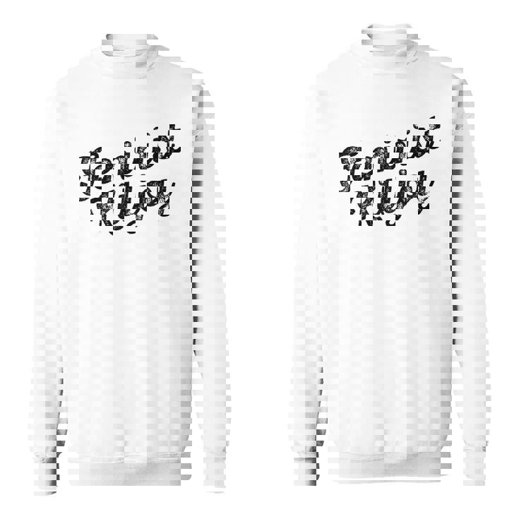 Feminist Killjoy 面白いフェミニズムミーム スウェットシャツ