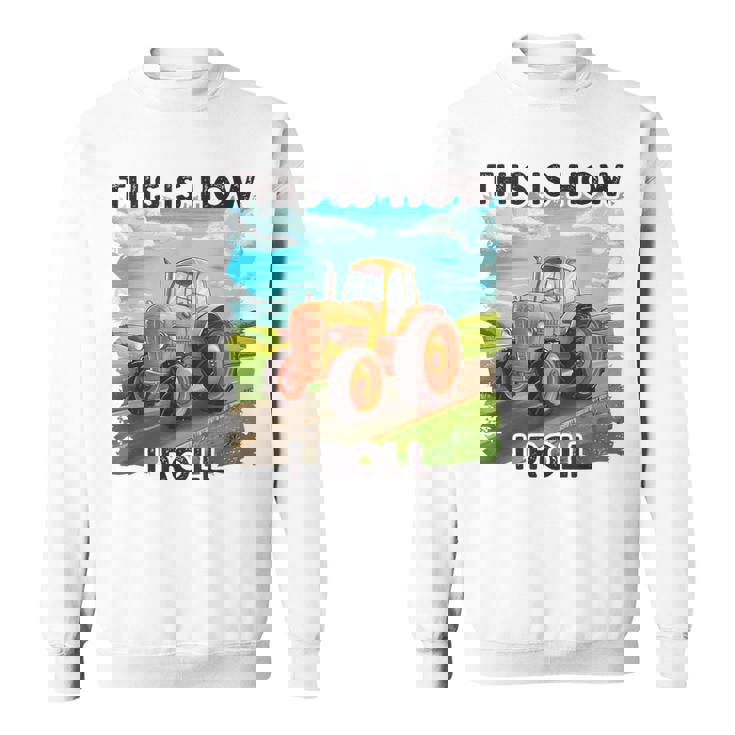 Farming Farmers This Is How I Roll トラクター スウェットシャツ