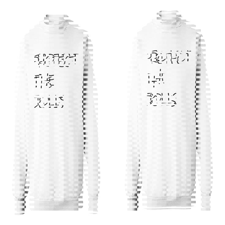 Protect The Dolls。 スウェットシャツ