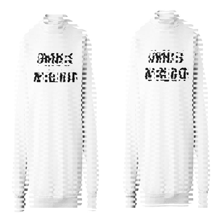 Gaming Is My Religion 面白いオタクゲームステートメント スウェットシャツ