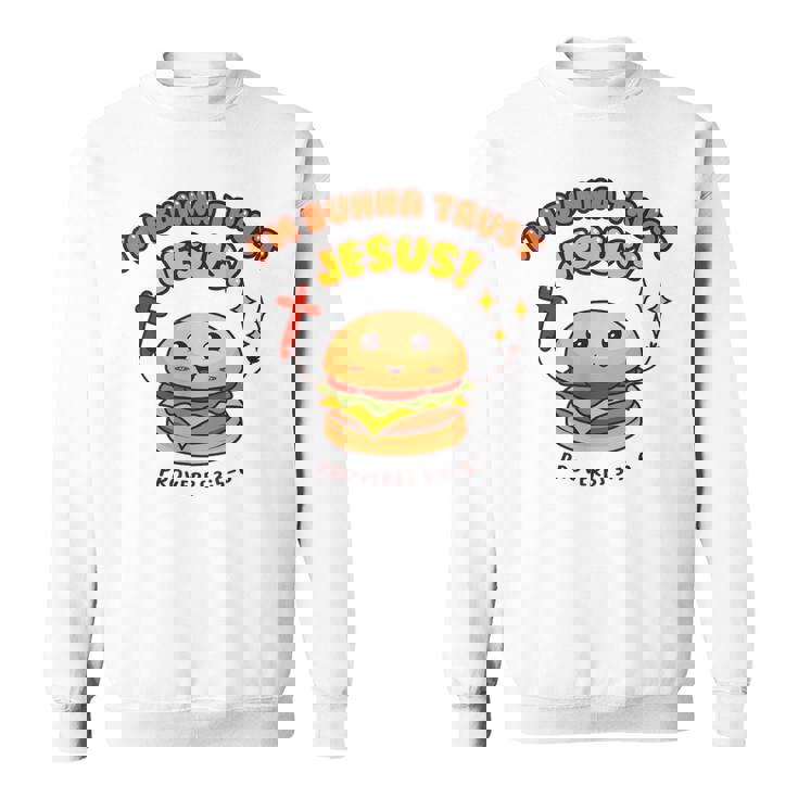 I'm Bunna Trust Jesus 箴言 クリスチャンハンバーガーしゃれ スウェットシャツ