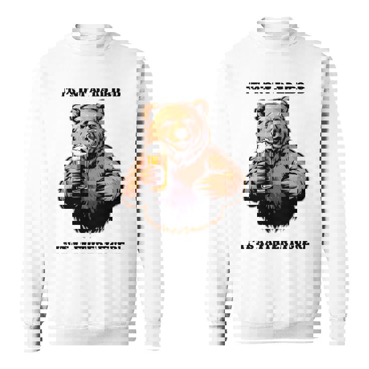 It's Not A Dad Bod、ビールで最高の人生を生きる父熊 長袖tシャツ スウェットシャツ