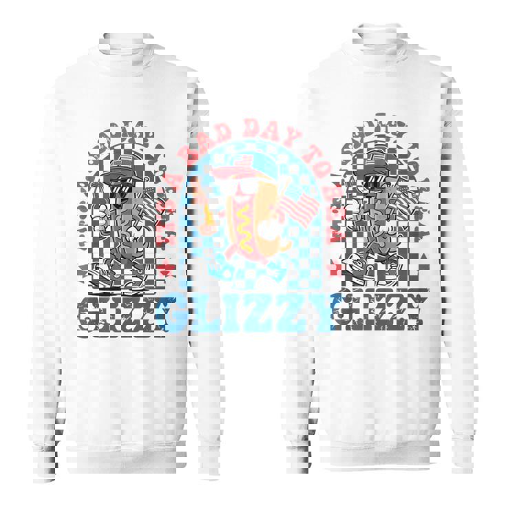 It's A Bad Day To Be A Glizzy 4Th Of July Hot Dog Sweatshirt