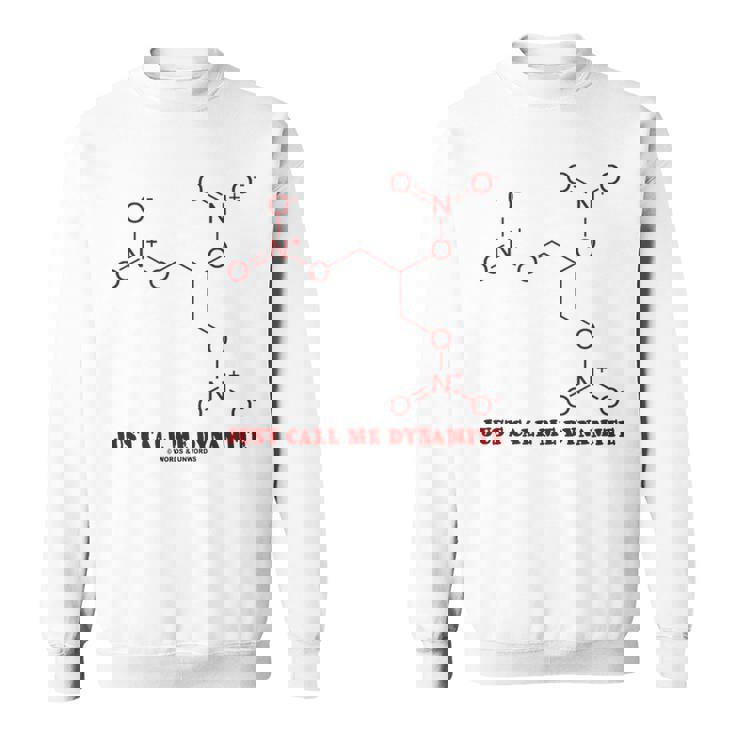 Just Call Me Dynamite ニトログリセリン 化学分子 ユーモア スウェットシャツ