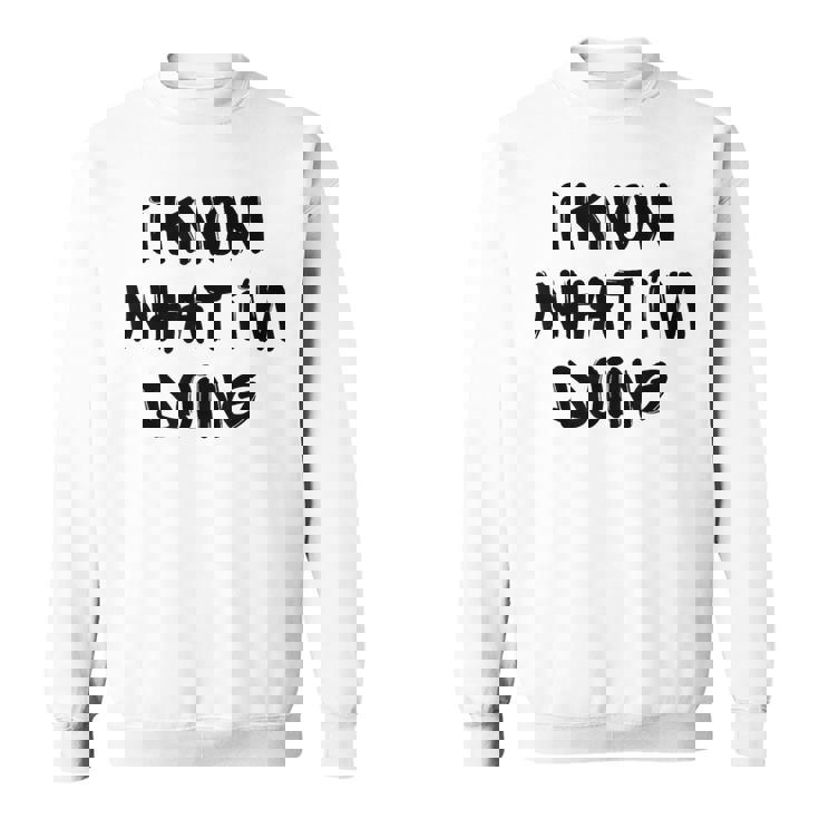 I Know What I'm Doing 面白いホワイトライパーティーアイデア スウェットシャツ