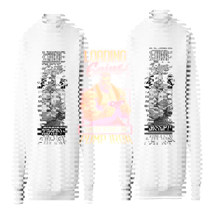 Loading Gains プレススタートからポンプ鉄ボディビルディング スウェットシャツ