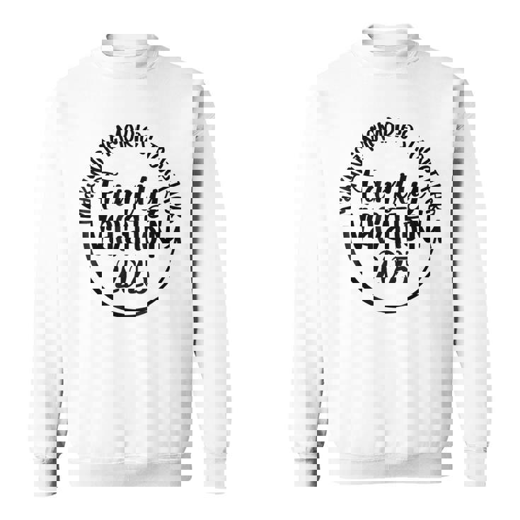Making Memories Together Family Vacation 2025 Travel Trip Sweatshirt