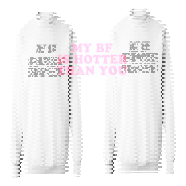 My Boyfriend Is Hotter Than You スウェットシャツ