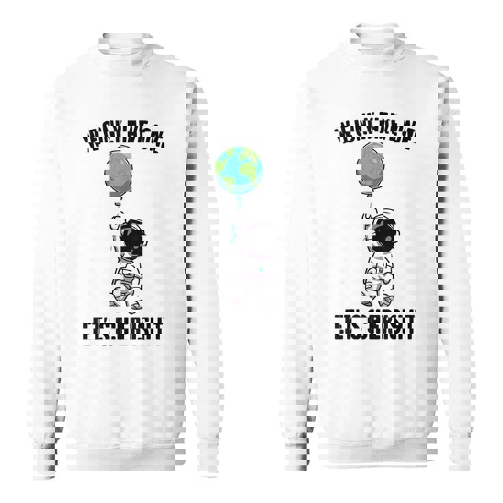 Planets We Only Have One Let's Cherish It 宇宙飛行士 スウェットシャツ