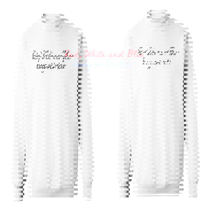 Red White And Blue Heavy On The Blue 4Th Of July Sweatshirt