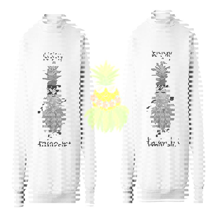 This Is My Hawaiian パイナップル フラダンス ルアウハワイ スウェットシャツ