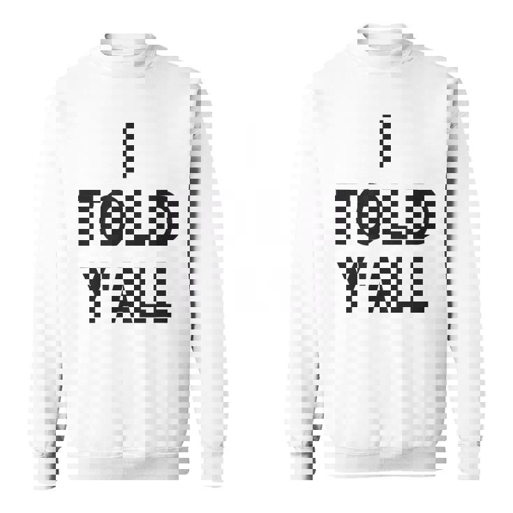 I Told Ya Y'all Told Youoarcasm テニスエディション クールズ スウェットシャツ