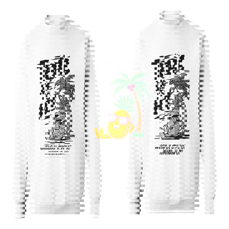 Tropic Like It's Hot パイナップル サマーサングラス ビーチ スウェットシャツ
