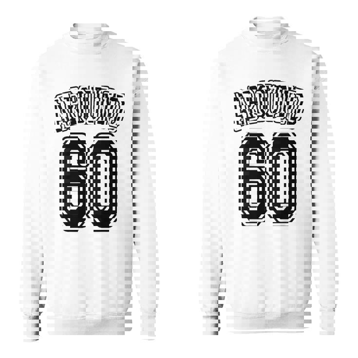 【バックプリント・背中側】Around 60 還暦 アラカン アラウンド 六十歳 お誕生日 60代 面白 スウェットシャツ