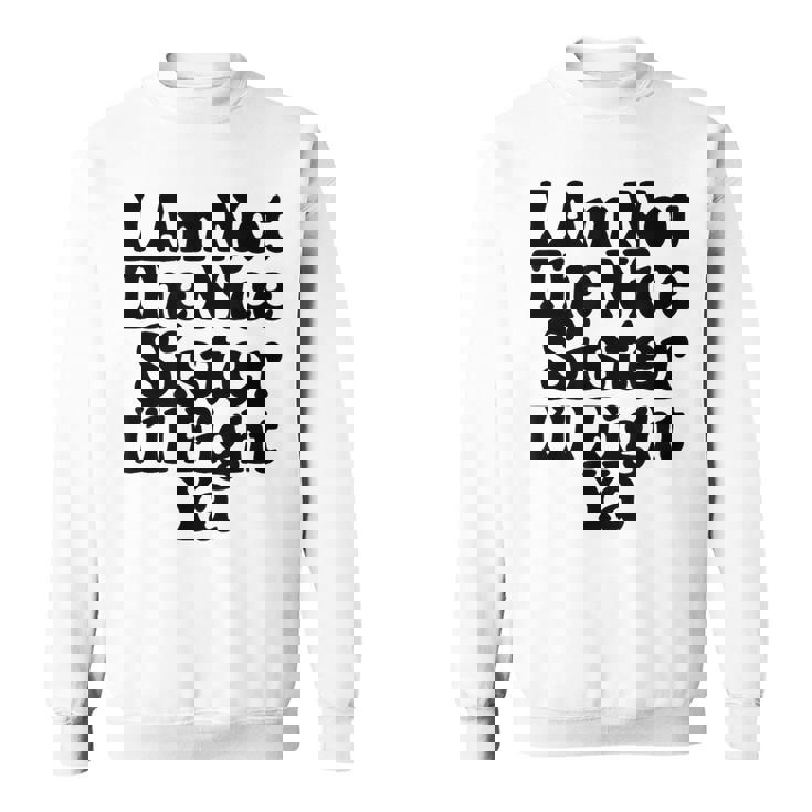 おれはナイスシスターじゃないよ戦ってやるよおもしろい皮肉 スウェットシャツ