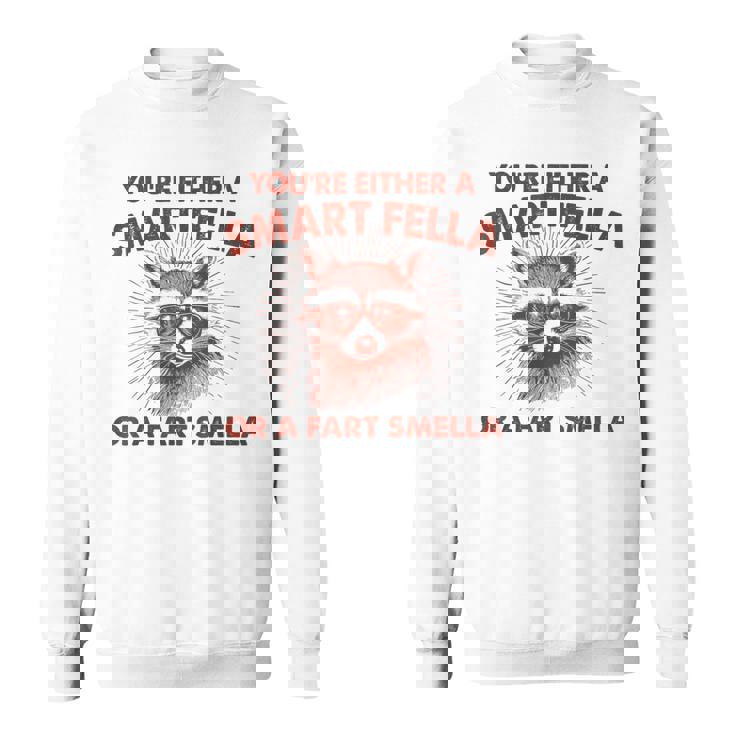 お前は利口なやつかおなら臭いのどっちかだ スウェットシャツ