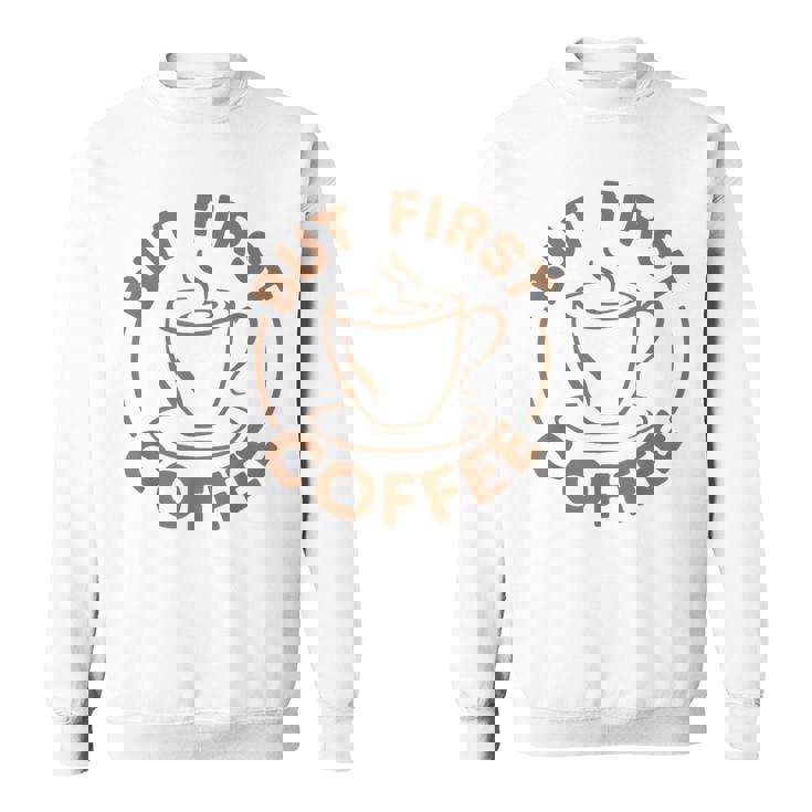 でもファーストコーヒー面白いコーヒー好き スウェットシャツ