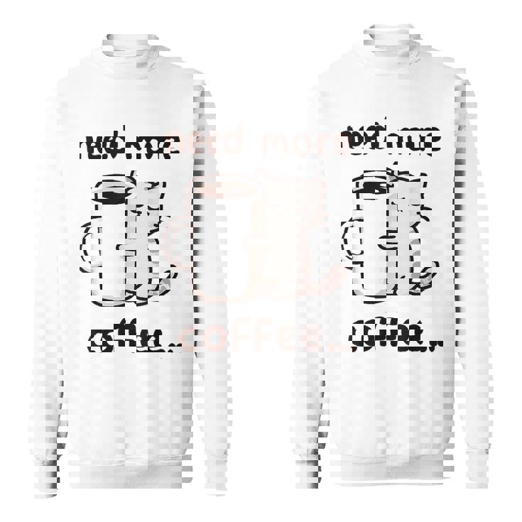 もっとコーヒーが必要だよ、可愛い猫ちゃん スウェットシャツ